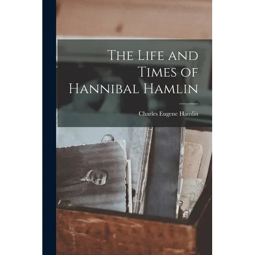 The Life and Times of Hannibal Hamlin - Paperback