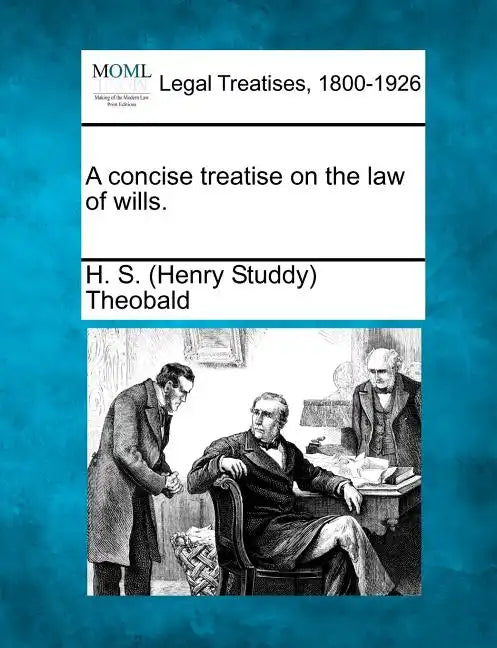 A concise treatise on the law of wills. - Paperback