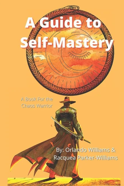 A Guide to Self-Mastery: A Book for the Chaos Warrior - Paperback