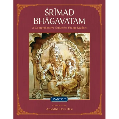 Srimad Bhagavatam: A Comprehensive Guide for Young Readers: Canto 7 - Paperback