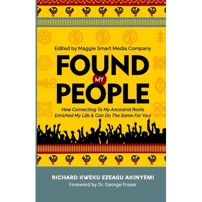 Found My People: How Connecting To My Ancestral Roots Enriched My Life and Can Do The Same For You - Paperback