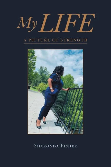 My Life: A Picture of Strength - Paperback