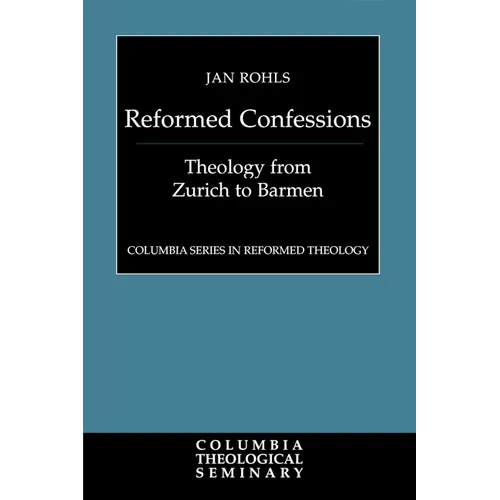 Reformed Confessions: Theology from Zurich to Barmen - Paperback