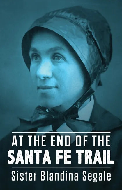 At the End of the Santa Fe Trail - Paperback