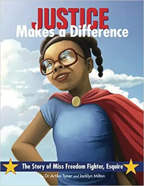 Justice Makes a Difference: The Story of Miss Freedom Fighter, Esquire - Hardcover