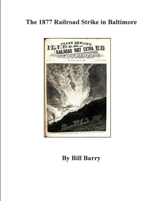 The 1877 Railroad Strike in Baltimore - Paperback