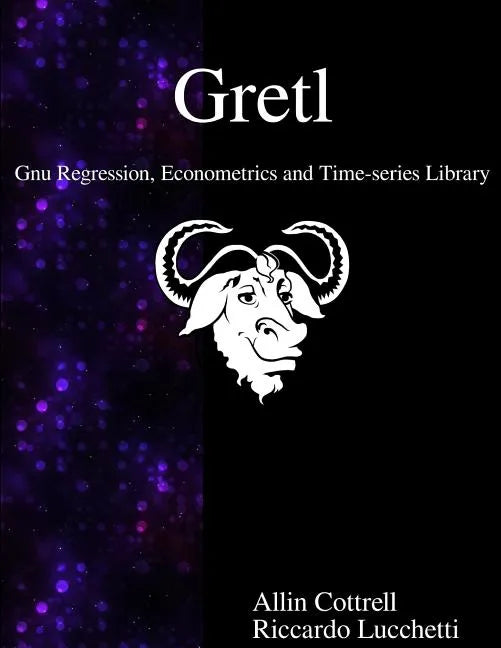 Gretl - Gnu Regression, Econometrics and Time-series Library - Paperback