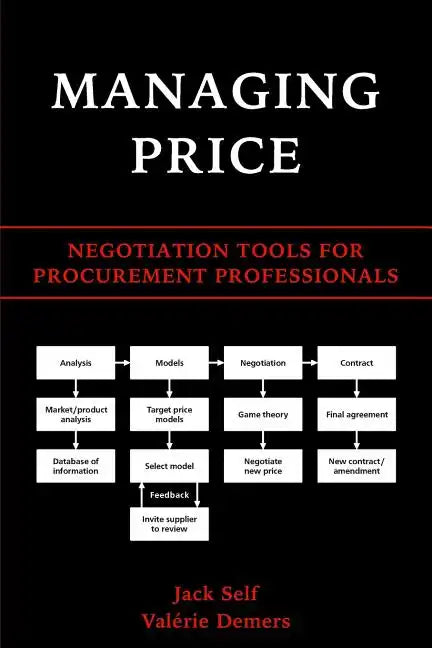 Managing Price: Negotiation Tools for Procurement Professionals - Paperback