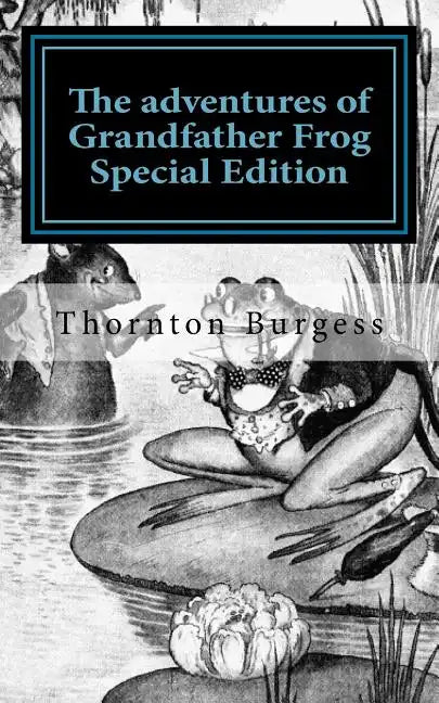 The adventures of Grandfather Frog: Special Edition - Paperback