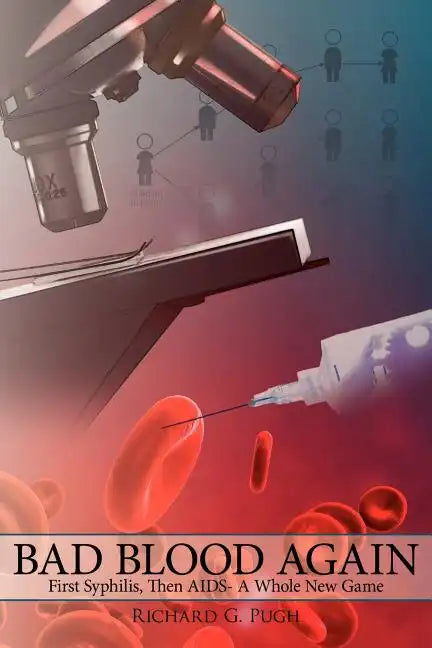 Bad Blood Again: First Syphilis, Then AIDS- A Whole New Game - Paperback