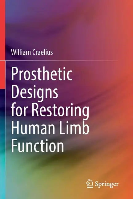 Prosthetic Designs for Restoring Human Limb Function - Paperback