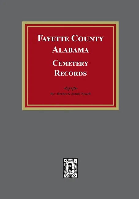 Fayette County, Alabama Cemetery Records - Paperback