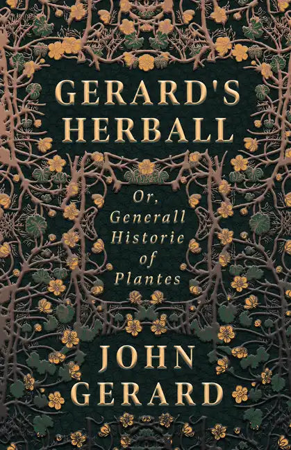 Gerard's Herball - Or, Generall Historie of Plantes - Hardcover