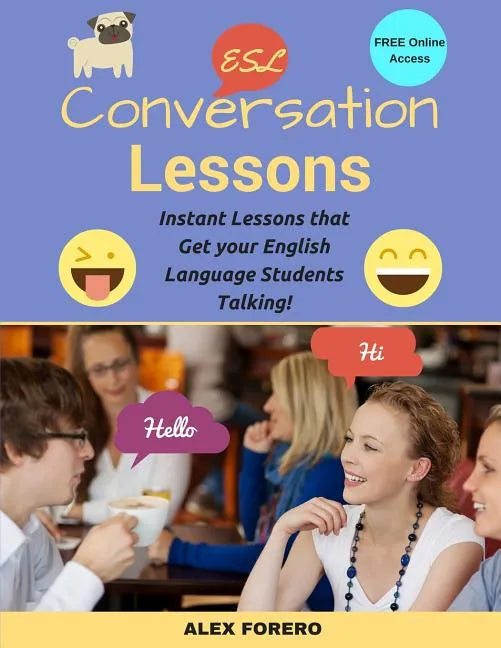 ESL Conversation Lessons: Instant Lessons that Get your English Language Students Talking - Paperback