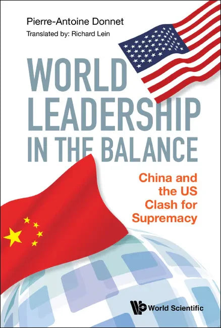 World Leadership in the Balance: China and the Us Clash for Supremacy - Hardcover