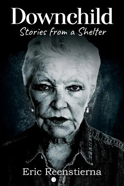 Downchild: Stories from a Shelter - Paperback