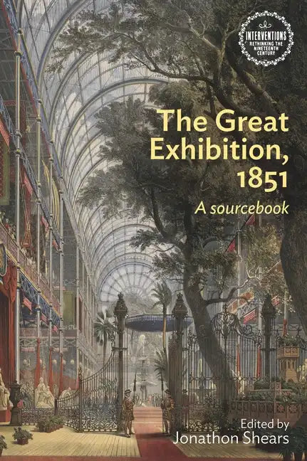 The Great Exhibition, 1851: A Sourcebook - Paperback