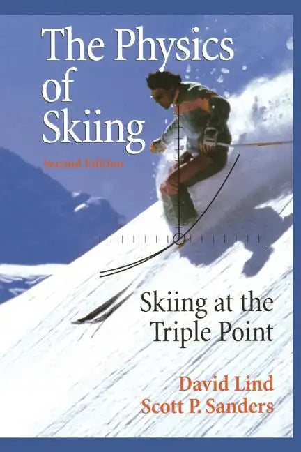 The Physics of Skiing: Skiing at the Triple Point - Paperback