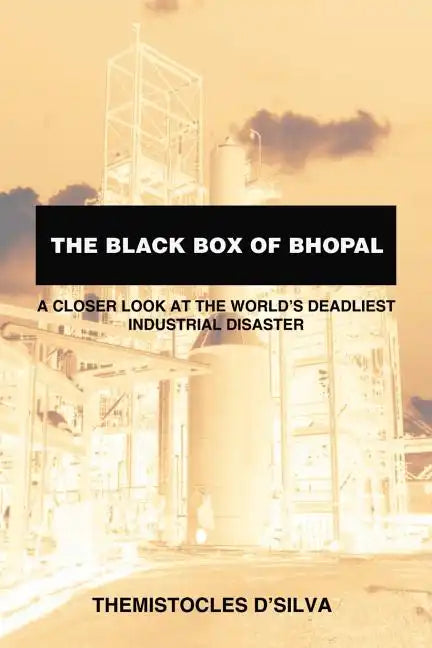 The Black Box of Bhopal: A Closer Look at the World's Deadliest Industrial Disaster - Paperback