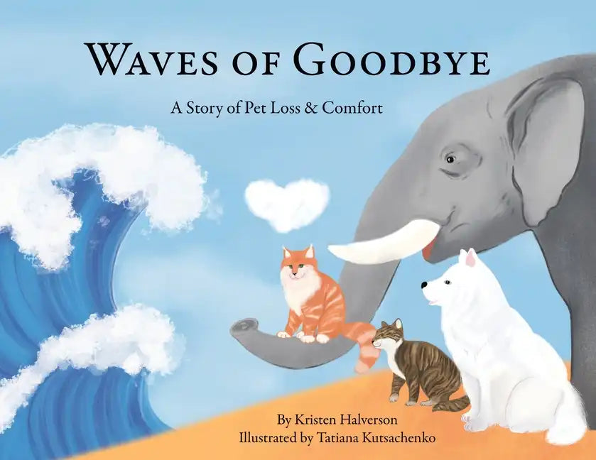 Waves of Goodbye: A Story of Pet Loss and Comfort - Paperback