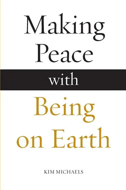 Making Peace with Being on Earth - Paperback