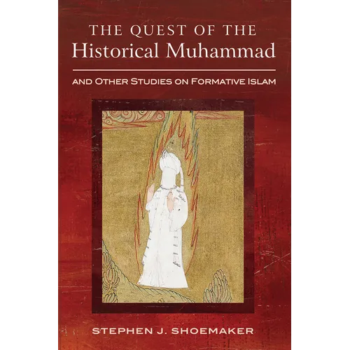 The Quest of the Historical Muhammad and Other Studies on Formative Islam - Paperback
