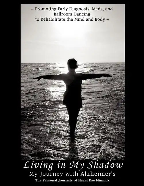 Living in My Shadow, My Journey with Alzheimer's - Paperback