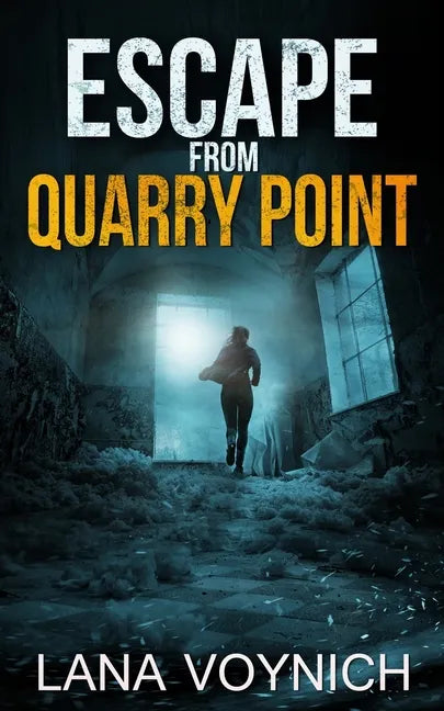 Escape from Quarry Point: A Psychological Thriller Set in a Haunted Asylum - Paperback