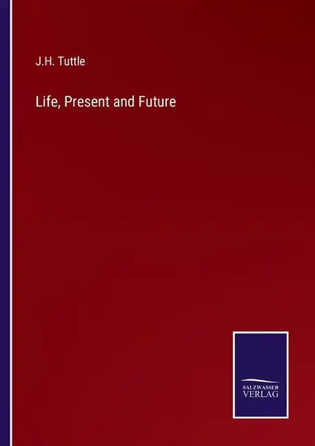 Life, Present and Future - Paperback