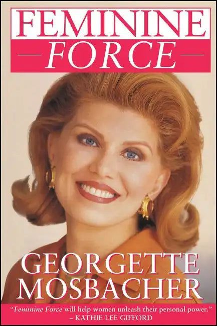Feminine Force: Release the Power Within You to Create the Life You Deserve - Paperback