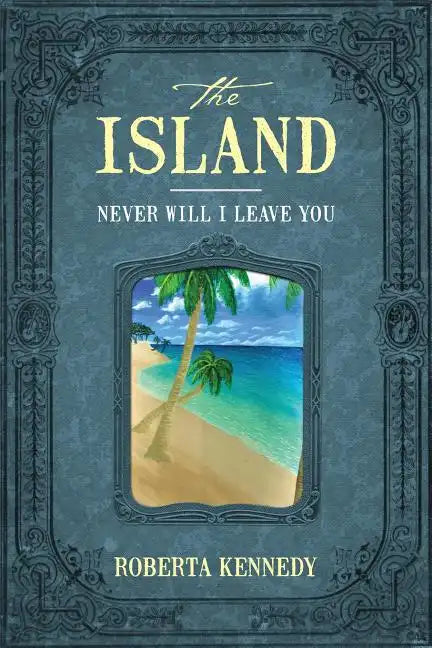 The Island: Never Will I Leave You - Paperback