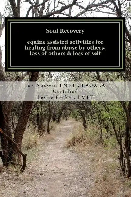 Soul Recovery UPDATED: equine assisted activities for healing from abuse by others, loss of others & loss of self - Paperback
