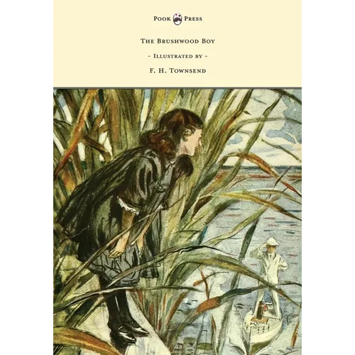The Brushwood Boy - Illustrated by F. H. Townsend - Hardcover