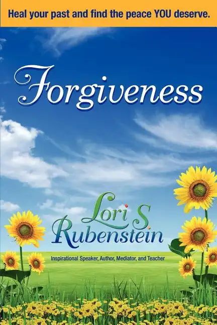 Forgiveness: Heal Your Past and Find the Peace You Deserve - Paperback
