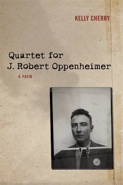 Quartet for J. Robert Oppenheimer: A Poem - Paperback