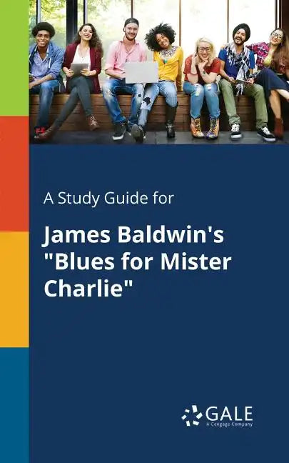 A Study Guide for James Baldwin's "Blues for Mister Charlie" - Paperback