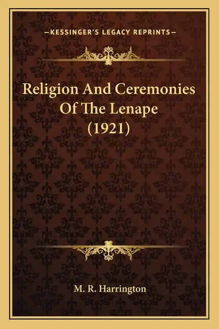 Religion and Ceremonies of the Lenape (1921) - Paperback
