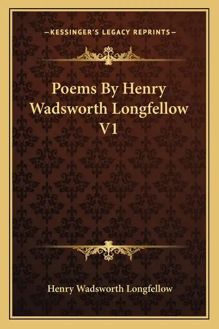 Poems by Henry Wadsworth Longfellow V1 - Paperback