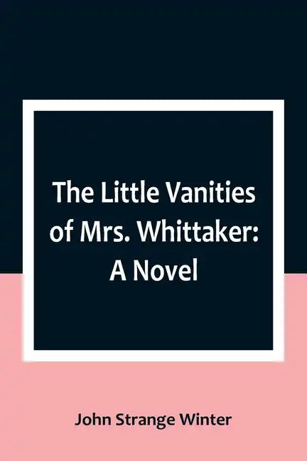 The Little Vanities of Mrs. Whittaker - Paperback