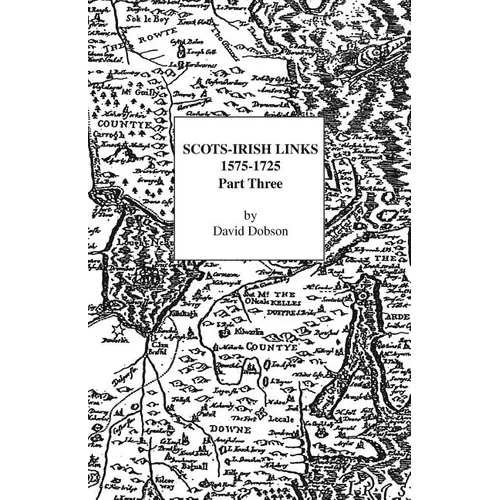 Scots-Irish Links 1575-1725 Part 3 - Paperback