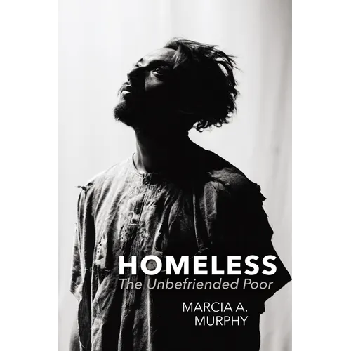 Homeless: The Unbefriended Poor - Paperback