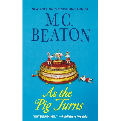 As the Pig Turns: An Agatha Raisin Mystery - Paperback