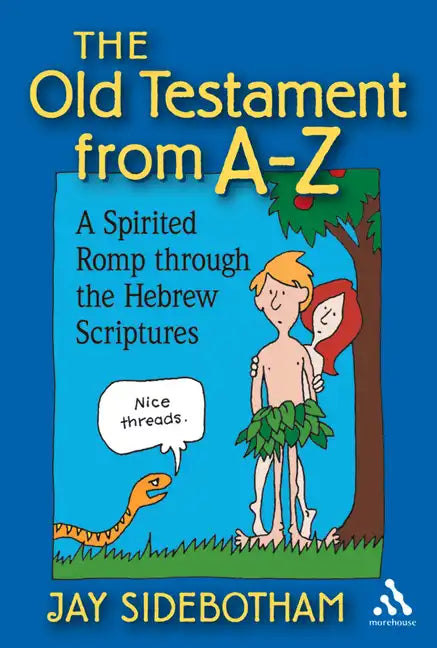 The Old Testament from A-Z: A Spirited Romp Through the Hebrew Scriptures - Paperback