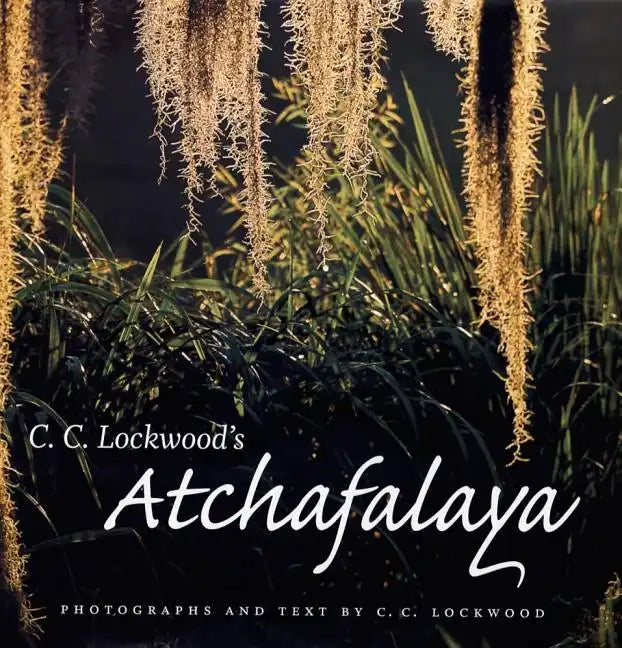 C. C. Lockwood's Atchafalaya - Hardcover