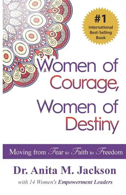 Women of Courage, Women of Destiny: Moving from Fear to Faith to Freedom - Paperback