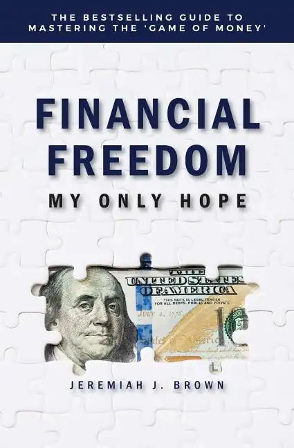 Financial Freedom: My Only Hope: The bestselling guide to mastering the 'game of money' - Paperback
