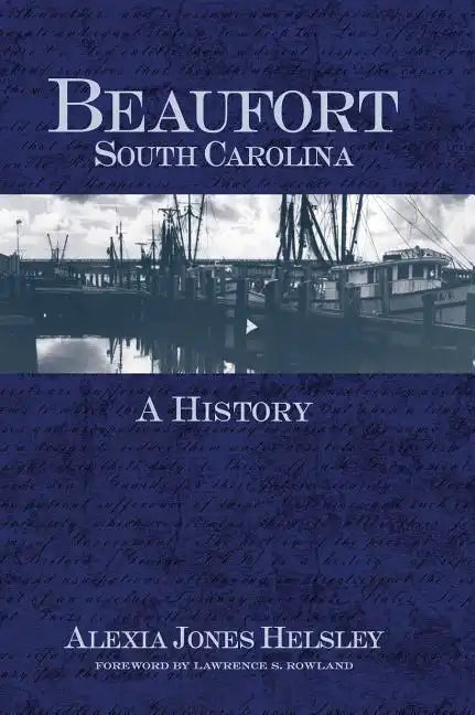 Beaufort, South Carolina: A History - Hardcover
