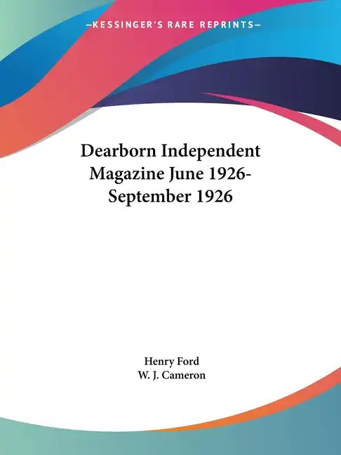 Dearborn Independent Magazine June 1926-September 1926 - Paperback
