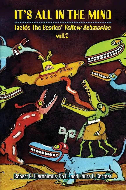 It's All in the Mind: Inside the Beatles' Yellow Submarine, Vol. 2 - Paperback