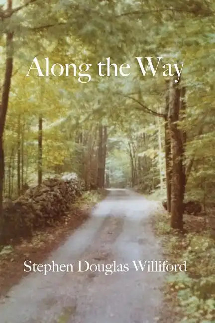 Along the Way: Taking Care of Each Other on Our Way to Heaven - Paperback